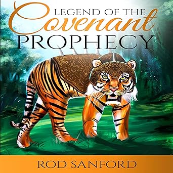 Legend of The Covenant Prophecy -  Sequel to Legend of The Tigris